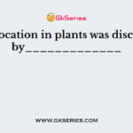 Translocation in plants was discovered by_____________