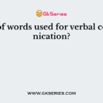 Types of words used for verbal communication?