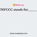 UNFCCC stands for_____