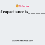 Unit of capacitance is___________
