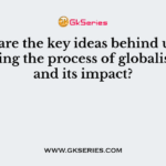 What are the key ideas behind understanding the process of globalisation and its impact?
