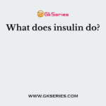 What does insulin do?