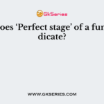 What does ‘Perfect stage’ of a fungus indicate?
