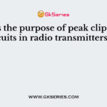 What is the purpose of peak clipper circuits in radio transmitters?