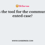 What is the tool for the community oriented case?
