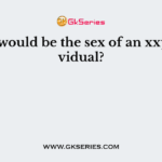 What would be the sex of an xxy individual?