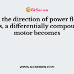 When the direction of power flow reverses, a differentially compounded motor becomes