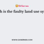 Which is the faulty land use system?