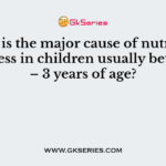 Which is the major cause of nutritional blindness in children usually between 1 – 3 years of age?