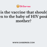 Which is the vaccine that should not be given to the baby of HIV positive mother?