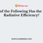Which of the Following Has the Highest Radiative Efficiency?