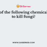 Which of the following chemical is used to kill fungi?