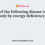 Which of the following disease is caused only by energy deficiency?