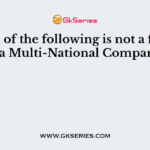 Which of the following is not a feature of a Multi-National Company?