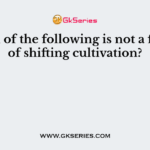 Which of the following is not a feature of shifting cultivation?