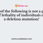 Which of the following is not a possible cause of lethality of individuals carrying a deletion mutation?