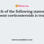 Which of the following statements about corticosteroids is true?