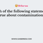 Which of the following statements is true about contamination?