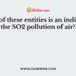 Which of these entities is an indicator of the SO2 pollution of air?