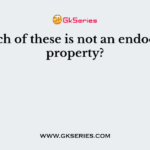 Which of these is not an endocrine property?