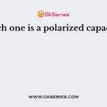Which one is a polarized capacitor?