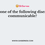 Which one of the following diseases is a communicable?