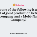 Which one of the following is a major benefit of joint production between a local company and a Multi-National Company?