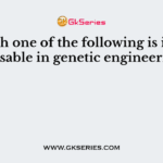 Which one of the following is indispensable in genetic engineering?