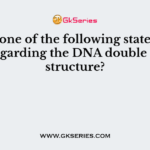 Which one of the following statement is true regarding the DNA double helical structure?