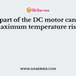Which part of the DC motor can sustain maximum temperature rise?