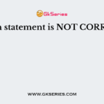 Which statement is NOT CORRECT ?