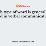 Which type of word is generally not used in verbal communication?