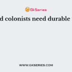 Why did colonists need durable timber?