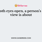 With both eyes open, a person’s field of view is about