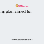 Working plan aimed for _________