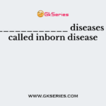 _________________ diseases are also called inborn disease