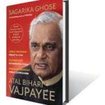 Book titled “Atal Bihari Vajpayee” authored by Sagarika Ghose launched