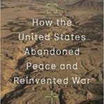 A book titled ‘Humane: How the United States Abandoned Peace and Reinvented War’ released