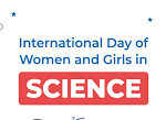 International Day of Women and Girls in Science: 11 February 2022
