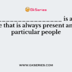 _____________________ is a type of disease that is always present among a particular people