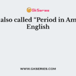 ___ is also called “Period in American English