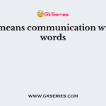 ___ means communication without words