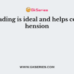 ___ reading is ideal and helps comprehension