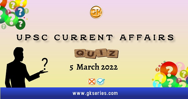 UPSC Daily Current Affairs Quiz