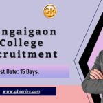 Bongaigaon College Recruitment