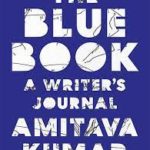 ‘The Blue Book’ by Author and Journalist Amitava Kumar 