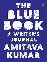 ‘The Blue Book’ by Author and Journalist Amitava Kumar 