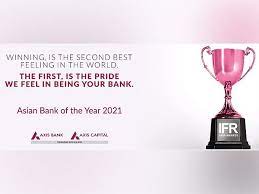 Axis Bank bags IFR Asia 2021 Asian Bank of the Year Award