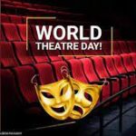 World Theatre Day 2022: 27 March