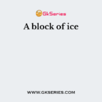 A block of ice